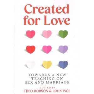 Created For Love - Towards A New Teaching On Sex And marriage Edited By Theo Hobson & John Inge